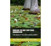 HAMALOKA: THE SOUL'S DEBT SOCIAL HARMONIZATION: THE SAGA OF THE JOÃO & MARIA FAMILY