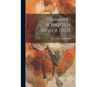 Hamann's Schriften, Erster Theil Paperback Book By Johann Georg Hamann