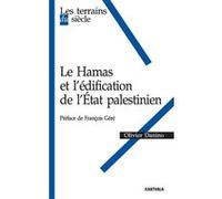 Hamas et l'édification de l'Etat palestinien (Le) Olivier Danino (Auteur), François Géré (Préface)