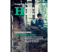 Hamas prima di Hamas. Libano 1993. Martignano - CTM. Cronache e testimonianze della missione umanitaria per i 415 palestinesi deportati da Israele