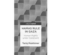 Hamas Rule in Gaza Human Rights under Constraint - T. Mukhimer - Palgrave Macmillan - Livre en Anglais - Hardback T. MukhimerT. Mukhimer (Auteur)