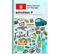 Hambourg Carnet de Voyage: Journal de bord avec guide pour enfants. Livre de suivis des enregistrements pour l'écriture, dessiner, faire part de la gratitude. Souvenirs d'activités vacances