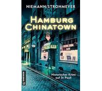 Hamburg Chinatown: Ein historischer Krimi auf St. Pauli (Verrat und Tod im Hamburger Chinesenviertel)