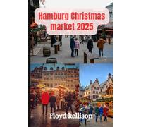 Hamburg Christmas market 2025: Celebrate The Season In Hamburg, A Traveler's Guide To Christmas Markets, Souvenirs, And Holiday Magic 2025