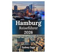 Hamburg Reiseführer 2026: Meistern Sie das Hafenstadt-Paradoxon, Jazz-Keller-Sessions, Strandclub-Ausflüge und die wettergegerbten Wunder des deutschen Rebellenhafens
