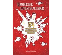 Hamburger Adventskalender: 24 weihnachtliche Geschichten aus Hamburg