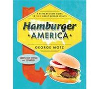 George Motz – Hamburger America – Guide État par État des 200 meilleurs burgers – Poche