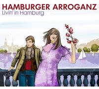 Hamburger Arroganz - Livin' in Hamburg