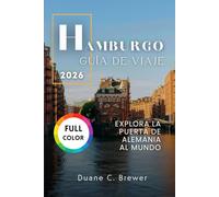 HAMBURGO GUÍA DE VIAJE 2026: EXPLORA LA PUERTA DE ALEMANIA AL MUNDO