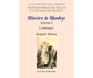 Hambye (histoire de). vol. ii l'abbaye