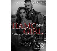 Hamc girl 3 Obsession - Angie L. Deryckère - Sharon Kena - broché - Roman