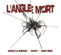Hamé & Casey & Zone Libre - l'angle Mort