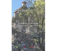 Hameau à vendre: à la recherche des racines perdues