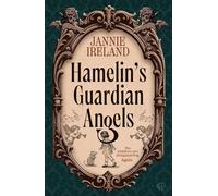 Hamelin's Guardian Angels A spellbinding supernatural thriller of ancient folklore, dark magic and deadly secrets - Jannie Ireland - Bloodhound Books - ebook (ePub) - Livre