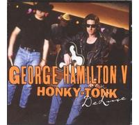 Hamilton 5, George - Honky Tonk Deluxe