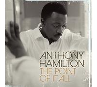 Anthony Hamilton – Point of It All