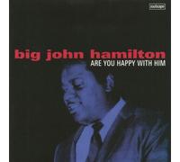 Hamilton,Big John - Are You Happy With Him
