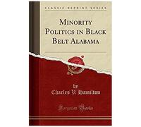 Hamilton, C: Minority Politics In Black Belt Alabama (Classi