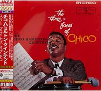 Hamilton, Chico - Three Faces of Chico [Import]