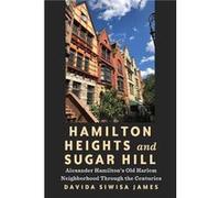 Hamilton Heights and Sugar Hill by Davida Siwisa James Davida Siwisa James (Auteur)
