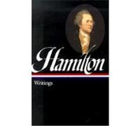 Hamilton: Writings Hamilton, Alexander (Auteur)