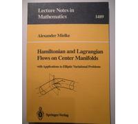 Hamiltonian And Lagrangian Flows On Center Manifolds
