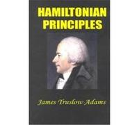 Hamiltonian Principles James Truslow Adams (Auteur)