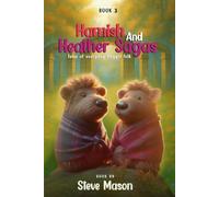Hamish And Heather Sagas: Tales Of Everyday Haggis Folk: The Chronicles Of Evergreen Hollow Chronicles: Love Bravery, and Wisdom in Heart-Warming Haggis Tales