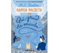 Hamish Macbeth 1 - Qui prend la mouche - M. C. Beaton - Albin Michel - broché - Roman