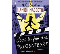 Hamish Macbeth 14 - Sous le feu des projecteurs M. C. Beaton (Auteur), Amélie Juste-Thomas (Traduction)