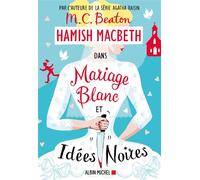 M. C. Beaton – Hamish Macbeth 23 – Mariage blanc et idées noires – Roman – broché