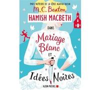 Hamish Macbeth 23 - Mariage blanc et idées noires