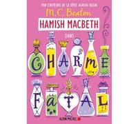 Hamish Macbeth 24 - Charme fatal M. C. Beaton (Auteur), Marie Leym (Traduction)