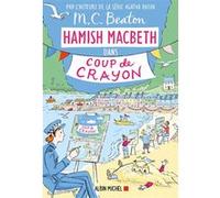 Hamish Macbeth 28 - Coup de crayon M. C. Beaton (Auteur), Amélie Juste-Thomas (Traduction)