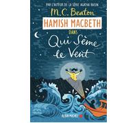 Hamish Macbeth – Tome 6 – Qui sème le vent – Les Éditions Albin Michel