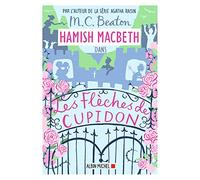 Hamish Macbeth – Tome 8 : Les flèches de Cupidon – Les Éditions Albin Michel