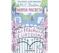 Hamish Macbeth – Tome 8 : Les flèches de Cupidon – Les Éditions Albin Michel