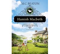 Hamish Macbeth entdeckt eine neue Welt Kriminalroman. Charmant und cosy - der 21. Fall mit dem schottischen Polizisten Hamish Macbeth von SPIEGEL-Bestsellerautorin M.C. Beaton - M. C. Beaton - Lübbe -