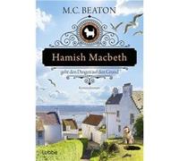Hamish Macbeth geht den Dingen auf den Grund | M. C. Beaton M. C. BeatonM. C. Beaton (Auteur)