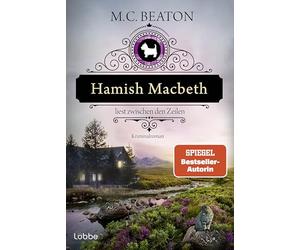 Hamish Macbeth liest zwischen den Zeilen: Kriminalroman. Charmant und Cosy - der 20. Fall mit dem schottischen Polizisten Hamish Macbeth von SPIEGEL-Bestsellerautorin M.C. Beaton