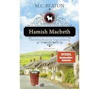 Hamish Macbeth macht sich die Finger schmutzig: Kriminalroman. Ein spannender Cosy-Krimi aus Schottland