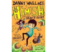 Hamish & The Gravity Burp Danny Wallace, Jamie Littler (Auteur)