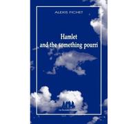 Hamlet and the something pourri - Alexis Fichet - Solitaires Intempestifs - broché - Roman