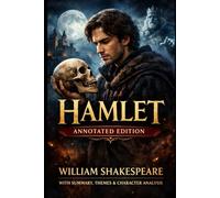 HAMLET - Annotated & Explained with Summary, Themes, and Analysis
