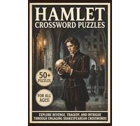 Hamlet Crossword Puzzles | 50+ Puzzles | For All Ages!: Explore Revenge, Tragedy, and Intrigue Through Engaging Shakespearean Crosswords