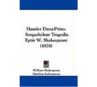 Hamlet Dana-Prins: Sorgarleikur Tragedia Eptir W. Shakespeare (1878) Shakespeare, William (Auteur)