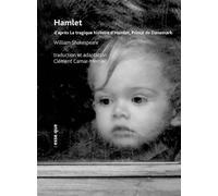 Hamlet d'après la tragique histoire d'Hamlet, Prince de Danemark - William Shakespeare - Esse Que - broché - Théâtre