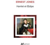 Hamlet et Œdipe Ernest Jones (Auteur), Jean Starobinski (Préface), Anne-Marie Le Gall (Traduction)
