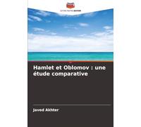 Hamlet et Oblomov : une étude comparative
