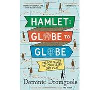 Hamlet: Globe to Globe: 193,000 Miles, 197 Countries, One Play - [Version Originale] Inconnu (Auteur)